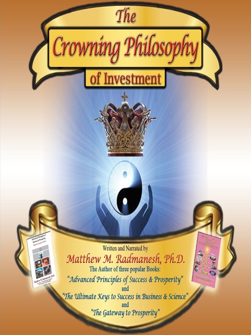 Title details for The Crowning Philosophy of Investment by Matthew M. Radmanesh - Available
